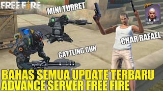 REVIEW UPDATE TERBARU ADVANCE SERVER FREE FIRE! KARAKTER BARU RAFAEL,GATTLING GUN, MINI TURRET