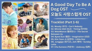 A Good Day to Be a Dog OST (Part 1-6) | 오늘도 사랑스럽개 OST | Kdrama OST 2023