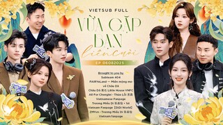 [Vietsub Full] Vừa Gặp Bạn Liền Cười Phát (06052025)