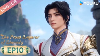 【The Proud Emperor of Eternity】EP10 | Chinese Fantasy Anime | YOUKU ANIMATION