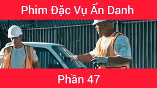 Phim Đặc vụ ẩn danh #47