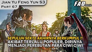LU YANG SELALU BERTEMU DENGAN CIWI CANTIK, CALON JADI PAKBOY !! - ALUR JIAN YU FENG YUN PART 67