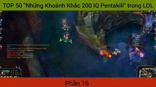 top 50 những khoảnh khắc Pentakill siêu hay phần 16