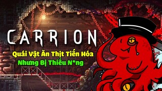 Quái Vật Tiến Hóa Nhưng Bị Thiểu Nang | Carrion