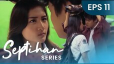SEPTIHAN THE SERIES EPISODE 11
