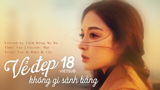 【VIETSUB】Vẻ Đẹp Không Gì Sánh Bằng - Tập 18