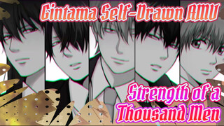 Strength of a Thousand Men | Gintama / Self-drawn AMV