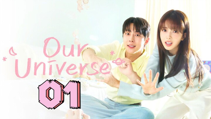 O UR U NIVERSE EPISODE 1 - Eng sub