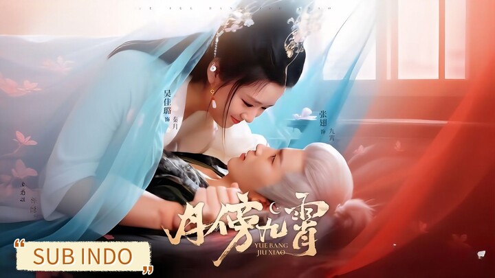 Zhang Chi & Wu Jialu - The Moon is in the Nine Sky《月傍九霄》Sub Indo
