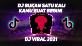 DJ BUKAN SATU KALI KAMU BUAT BEGINI | DJ JEDAG JEDUG