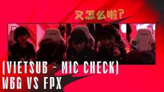 Mic Check - WBG vs FPX (Vietsub) | LPL Mùa Xuân 2022 | Màn lật kèo đầy cảm xúc của Weibo Gaming