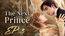 🇹🇭(2025)𝐓𝐇𝐄 𝐍 𝐄 𝐗 𝐓 𝐏𝐑𝐈𝐍𝐂𝐄 | EPISODE 3