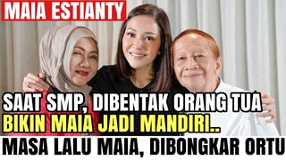 MAIA ESTIANTY PERNAH  DIBENTAK ORANGTUA ? BOCORAN CERITA MASA KECIL DARI KELUCUAN HINGGA KEMARAHAN