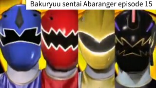 Abaranger episode 15