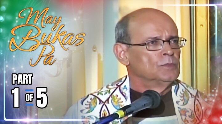 May Bukas Pa | Episode 57 (1/5) | June 26, 2024