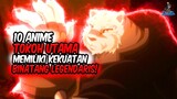 BINATANG LEGENDARIS!! Inilah 10 Anime Dimana Tokoh Utama Memiliki Kekuatan Binatang Legendaris!