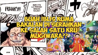 PREDIKSI ‼️RESMI BUAH IBLIS KUMA AKAN JADI MILIK SALAH SATU KRU MUGIWARA ⁉️