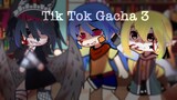 Tik Tok Gacha [Club+Life]#3🐸💅🏻By: Ziin