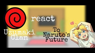 ~||❤💢Uzumaki Clan react to Naruto and his future💢❤||~||👉REQUESTED👈||~