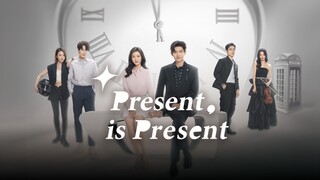 [Eng sub] Present, is Present • Movie Version full episodes 1-16 | C-Drama