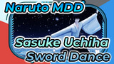 [Sasuke Uchiha MDD] "The Sword Dance" Sasuka Uchiha's Wu Tang Sword Dance
