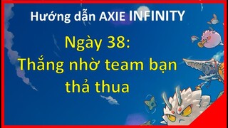 Hướng dẫn chơi game Axie Infinity - Ngày 38:Thắng nhờ team bạn thả thua | meGame Blockchain