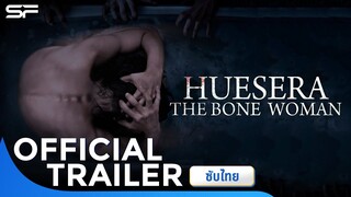 HUESERA: The Bone Woman | Official Trailer ซับไทย