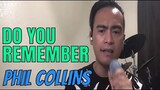 DO YOU REMEMBER - Phil Collins (Cover by Bryan Magsayo - Online Request)