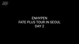 ENHYPEN FATE PLUS TOUR IN SEOUL 2024 DAY 2