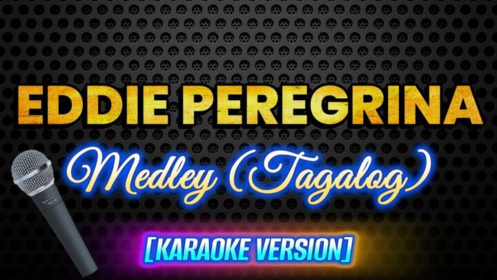 EDDIE PEREGRINA MEDLEY - (TAGALOG)