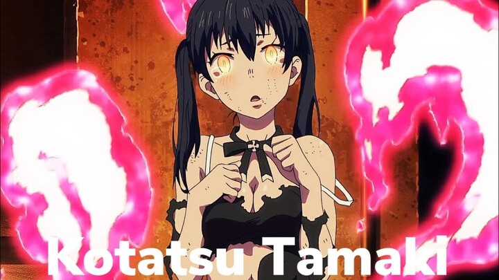 AMV_ Kotatsu Tamaki ( Fire Force )_Camelot