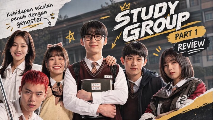 Study Group Part 1: Salah Masuk Sekolah Gangster🔥 I Review Drakor