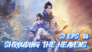 SHROUDING THE HEAVENS S1 EPS 86