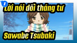 Lời nói dối tháng tư |Sawabe Tsubaki——Thật ra, tôi luôn đứng về phía bạn_1
