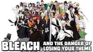 BLEACH and the danger of losing your theme