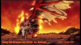 Fairy tail Dragon cry E.N.D vs Animus (AMV) Believer
