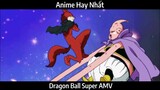 Dragon Ball Super AMV Hay Nhất