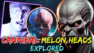 Exploring America's Cannibal Melon Head Cannibals Urban Legend - Were They Real? - Explained