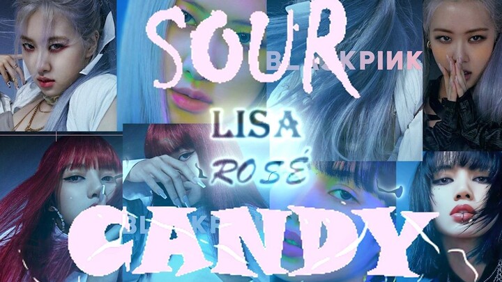 [รีมิกซ์]แฟนเมดเพลง <Sour Candy> เอ็มวีของโรเซ่&ลิซ่า|BLACKPINK