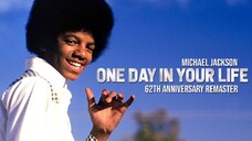 ONE DAY IN YOUR LIFE (BY; MICHAEL JACKSON)