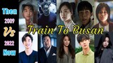 Train To Busan (부산행) 2016 Cast Then And Now 2022 || Zombie Korean Drama Cast