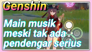 Main musik meski tak ada pendengar serius