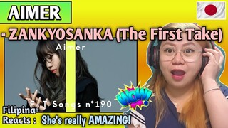 AIMER - ZANKYOSANKA (The First Take) || FILIPINA REACTS