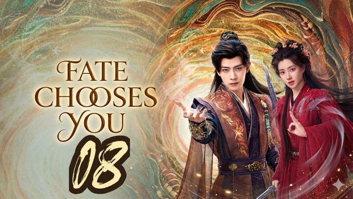 Fᴀᴛᴇ Cʜᴏᴏsᴇs Yᴏᴜ | Eᴘɪsᴏᴅᴇ 8 - Eɴɢ sᴜʙ