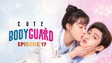 (Sub Indo) Cute Bodyguard Ep.17 (2022)