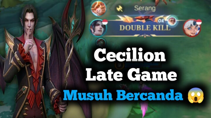 Cecilion Late Game Musuh Bercanda 😱