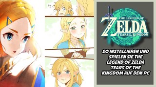 So installieren und spielen Sie The Legend of Zelda Tears of the Kingdom auf dem PC