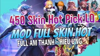 Mod Pack 450 Skin Hot Pick LQ Mùa 23 Full Hiệu Ứng Không Lỗi Mạng Có MXH
