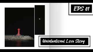 Unintentional Love Story EPS 01 | SUB INDO