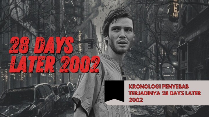 Bangun setelah 28 Hari, apakah yang terjadi padanya? 28 DAYS LATER (2002)